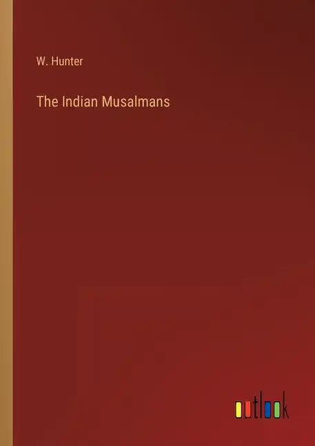 The Indian Musalmans - Paperback