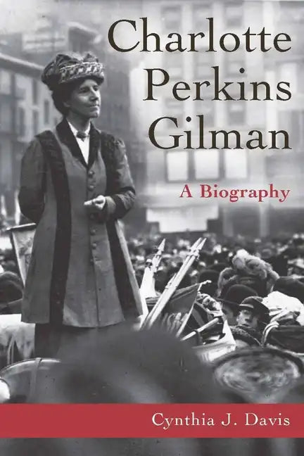 Charlotte Perkins Gilman: A Biography - Paperback
