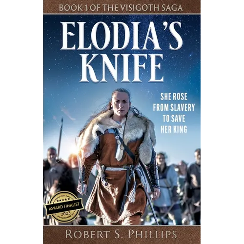 Elodia's Knife: Book One of the Visigoth Saga - Paperback