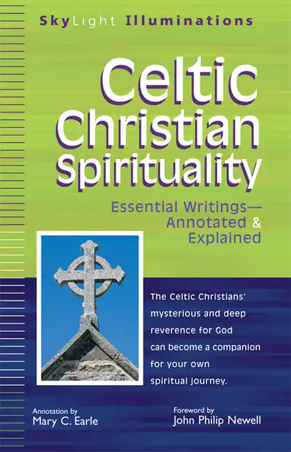 Celtic Christian Spirituality: Essential Writings Annotated & Explained - Hardcover