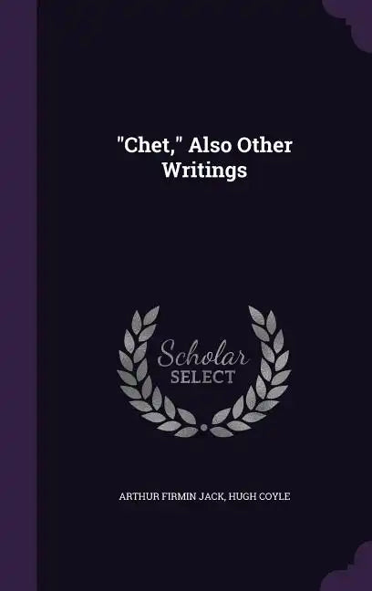 "Chet," Also Other Writings - Hardcover