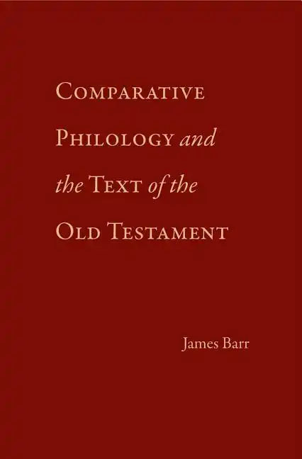 Comparative Philology and the Text of the Old Testament - Hardcover