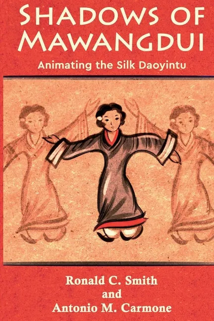 Shadows of Mawangdui: Animating the Silk Daoyintu - Paperback
