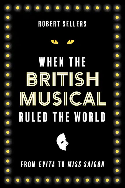 When the British Musical Ruled the World - Hardcover
