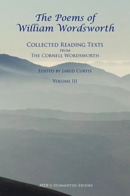 The Poems of William Wordsworth: Collected Reading Texts from the Cornell Wordsworth, III - Paperback