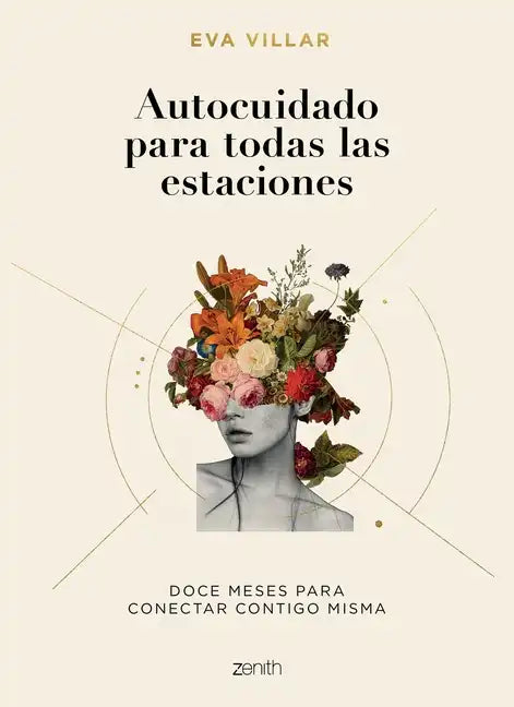 Autocuidado Para Todas Las Estaciones: Doce Meses Para Conectar Contigo Misma - Paperback