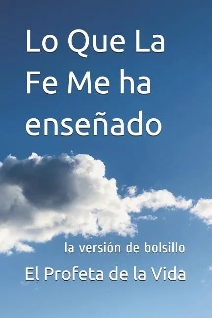 Lo Que La Fe Me ha enseñado: la versión de bolsillo - Paperback