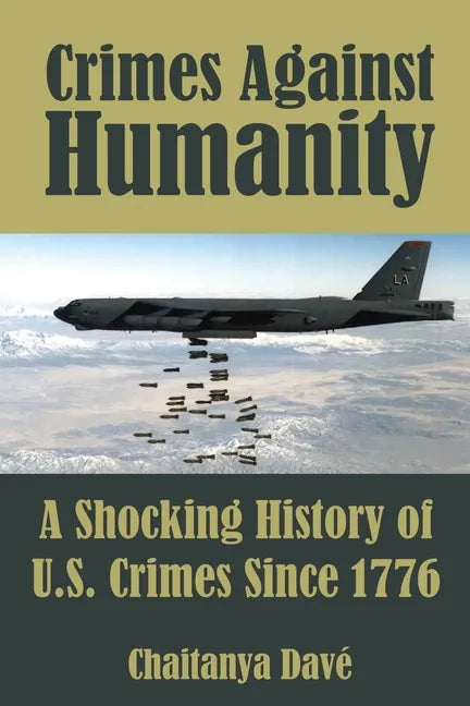 Crimes Against Humanity: A Shocking History of U.S. Crimes Since 1776 - Paperback