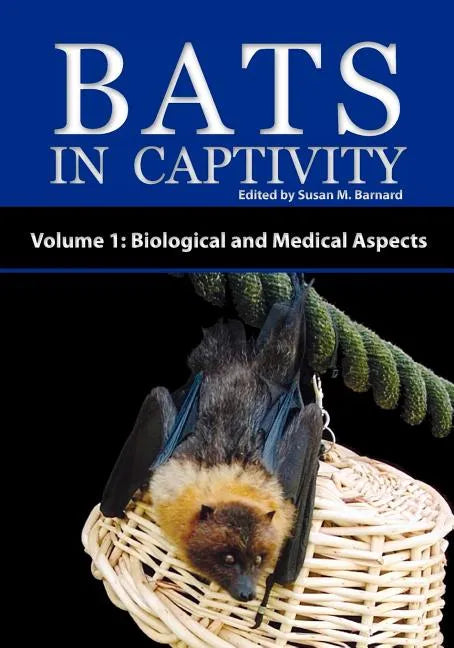 Bats in Captivity - Volume 1: Biological and Medical Aspects - Paperback