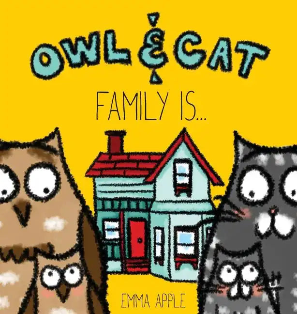 Owl & Cat: Family Is... - Hardcover