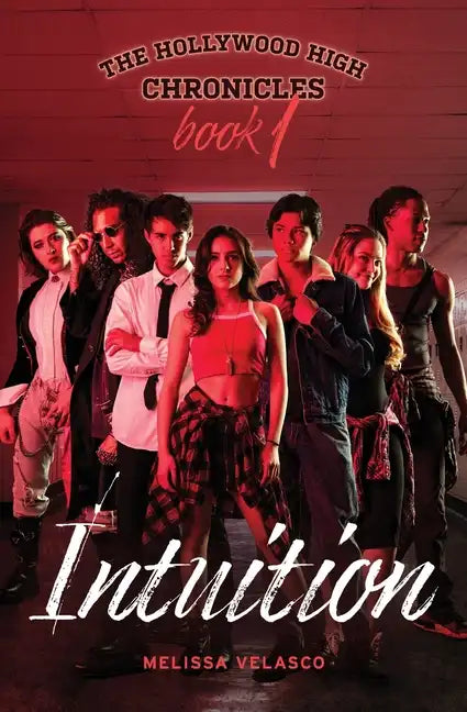 Intuition: The Hollywood High Chronicles - Book 1 - Paperback