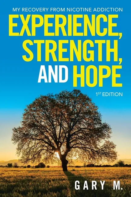 Experience, Strength, and Hope: My Recovery from Nicotine Addiction - Paperback