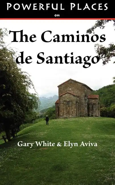 Powerful Places on the Caminos de Santiago - Paperback