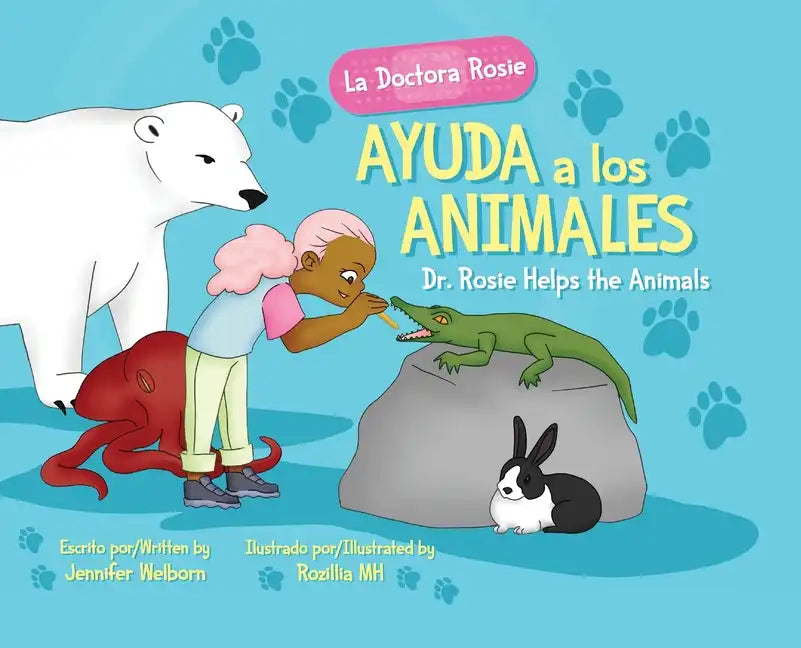 La Doctora Rosie Ayuda a los Animales: Dr. Rosie Helps the Animals - Hardcover