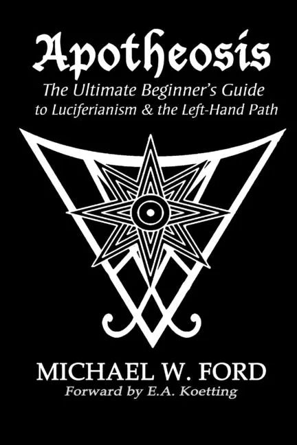 Apotheosis - The Ultimate Beginner's Guide to Luciferianism & the Left-Hand Path - Paperback