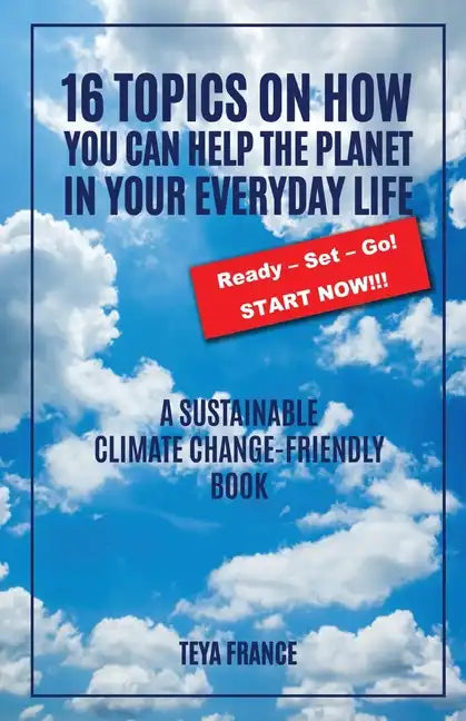 16 Topics On How You Can Help The Planet In Your Everyday Life - Paperback