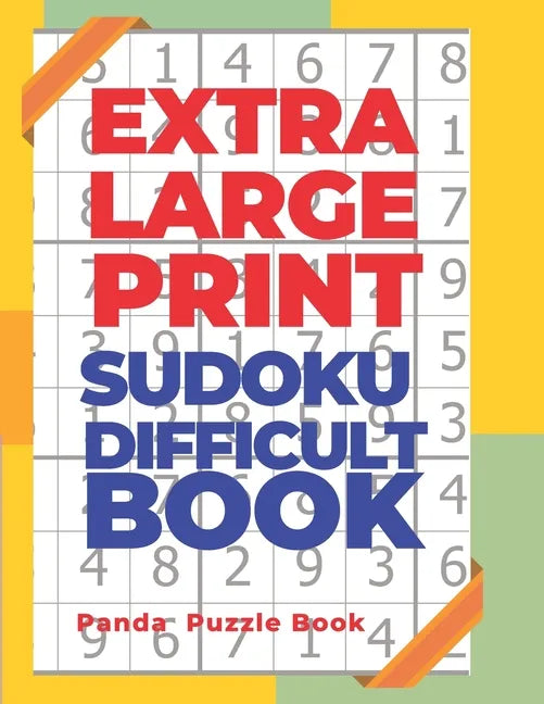 Extra Large Print Sudoku Difficult Book: Sudoku In Very Large Print - Brain Games Book For Adults - Paperback