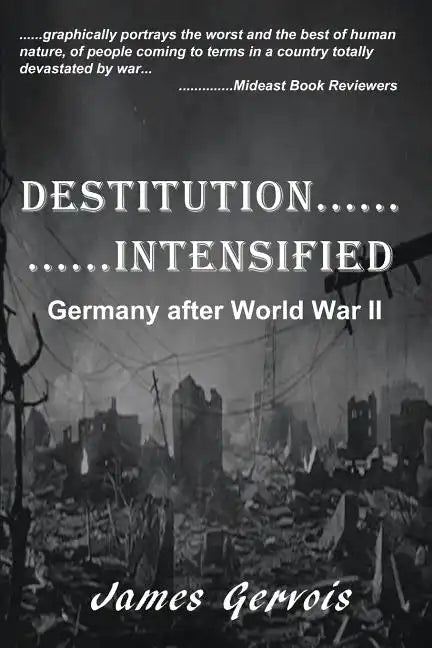 Destitution Intensified: Germany after World War II - Paperback