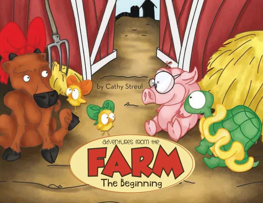 Adventures from the Farm: The Beginning - Paperback