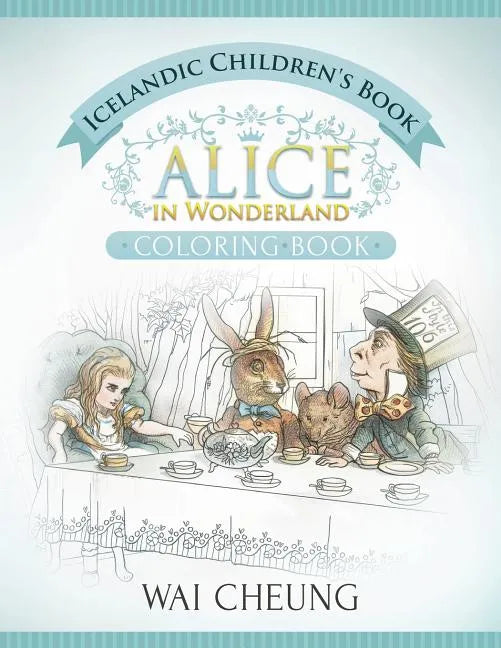 Icelandic Children's Book: Alice in Wonderland (English and Icelandic Edition) - Paperback