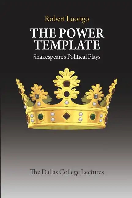 The Power Template: Shakespeare's Political Plays - Paperback