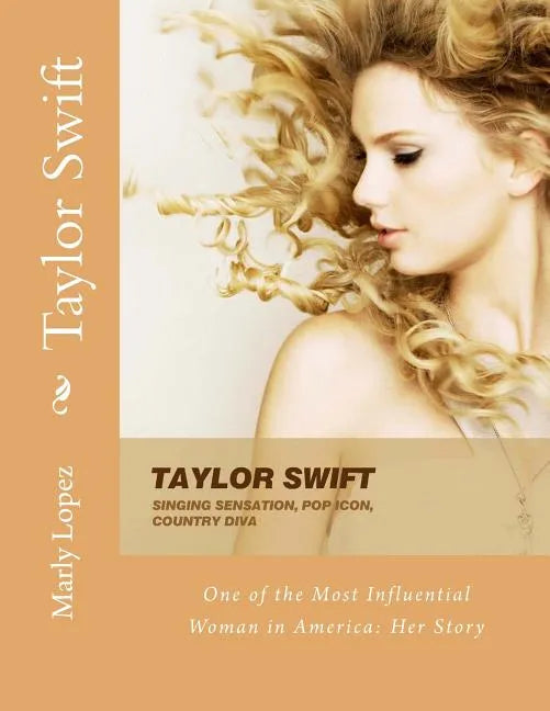 Taylor Swift: One of the most influential woman in America her story - Paperback