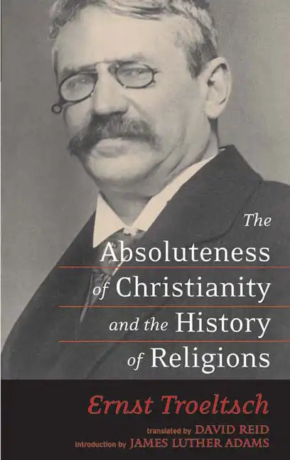 The Absoluteness of Christianity and the History of Religions - Paperback