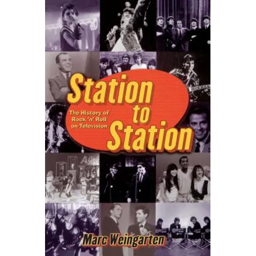 Station to Station: The Secret History of Rock & Roll on Television - Paperback