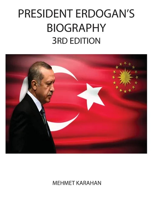 President Erdogan's Biography (3rd Edition) - Paperback