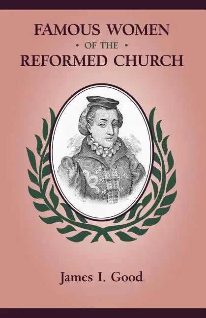 Famous Women of the Reformed Church - Paperback