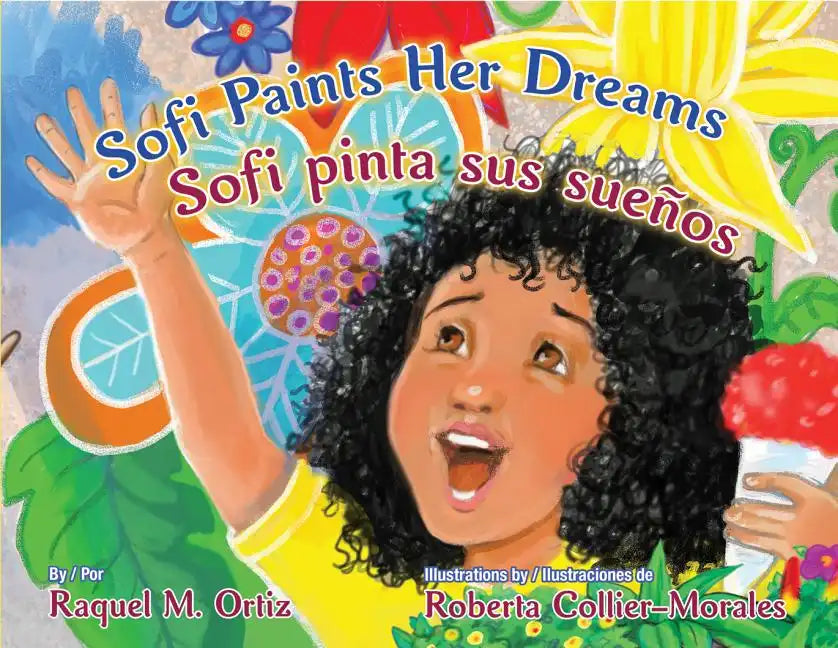 Sofi Paints Her Dreams/Sofi Pinta Sus Suenos - Hardcover