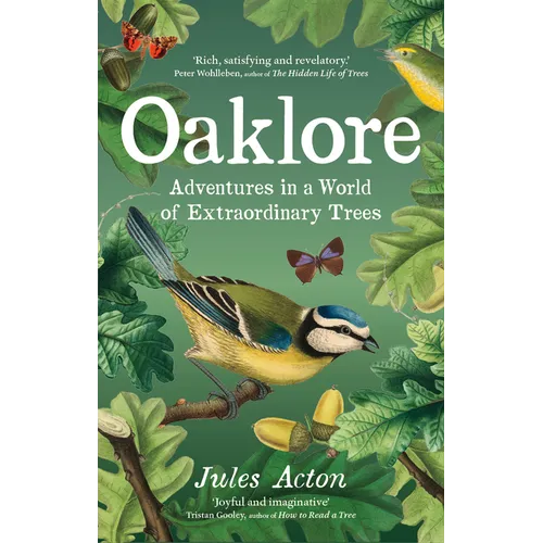 Oaklore: Adventures in a World of Extraordinary Trees - Hardcover