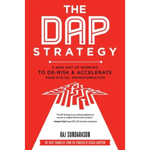 The DAP Strategy: A New Way of Working to De-Risk & Accelerate Your Digital Transformation - Paperback