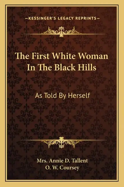 The First White Woman in the Black Hills: As Told by Herself - Paperback