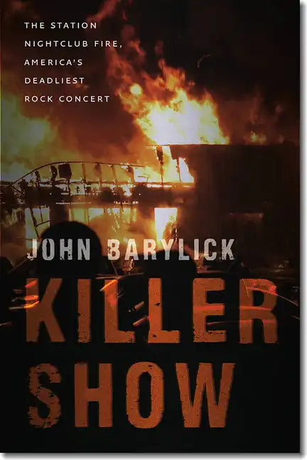 Killer Show: The Station Nightclub Fire, America's Deadliest Rock Concert - Paperback