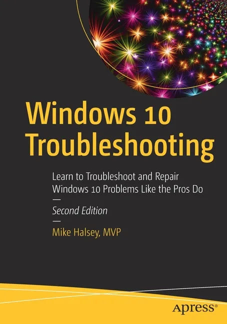 Windows 10 Troubleshooting: Learn to Troubleshoot and Repair Windows 10 Problems Like the Pros Do - Paperback