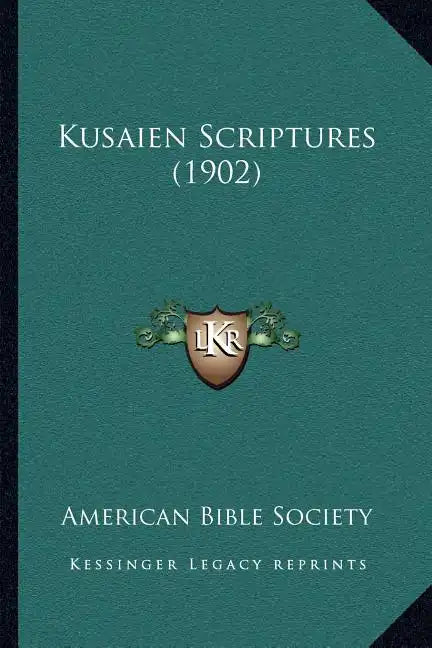 Kusaien Scriptures (1902) - Paperback