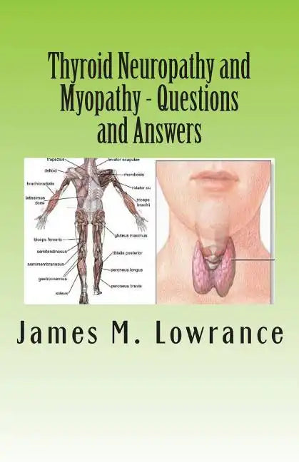 Thyroid Neuropathy and Myopathy Questions and Answers: Quality Information Exchange Between Fellow Patients - Paperback