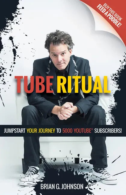 Tube Ritual: Jumpstart Your Journey to 5,000 Youtube Subscribers - Paperback
