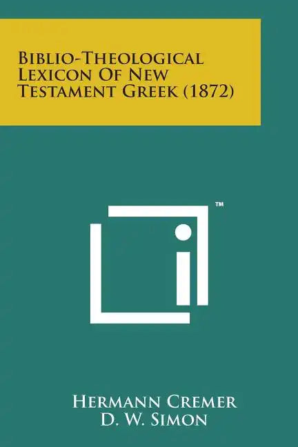 Biblio-Theological Lexicon of New Testament Greek (1872) - Paperback