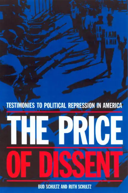 The Price of Dissent: Testimonies to Political Repression in America - Paperback