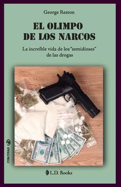 El Olimpo de los narcos: La increíble vida de los "semidioses" de las drogas - Paperback