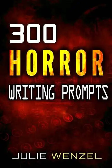 300 Horror Writing Prompts - Paperback