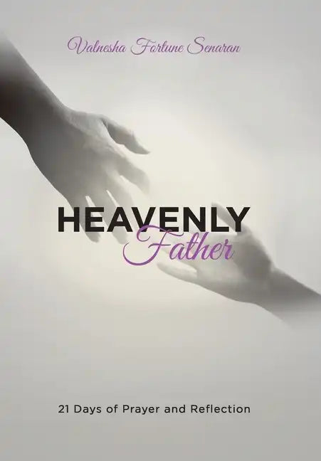 Heavenly Father: 21 Days of Prayer and Reflection - Hardcover