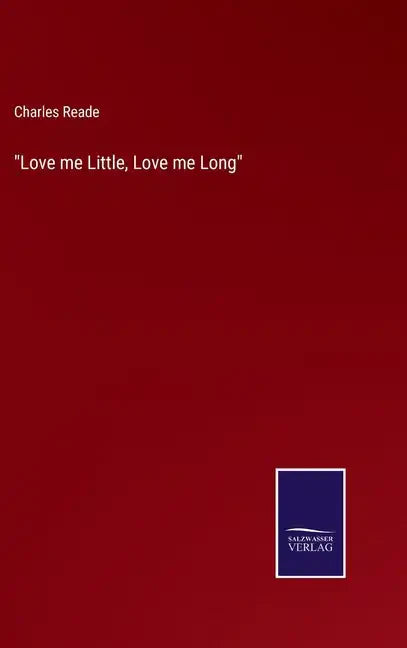 "Love me Little, Love me Long" - Hardcover