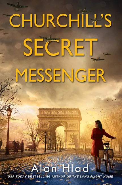 Churchill's Secret Messenger: A Ww2 Novel of Spies & the French Resistance - Paperback