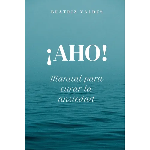 ?AHO! Manual para curar la ansiedad - Paperback