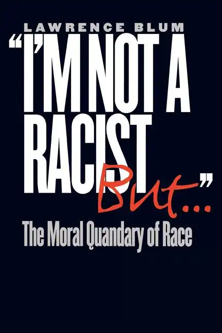 I'm Not a Racist, But . . . - Paperback