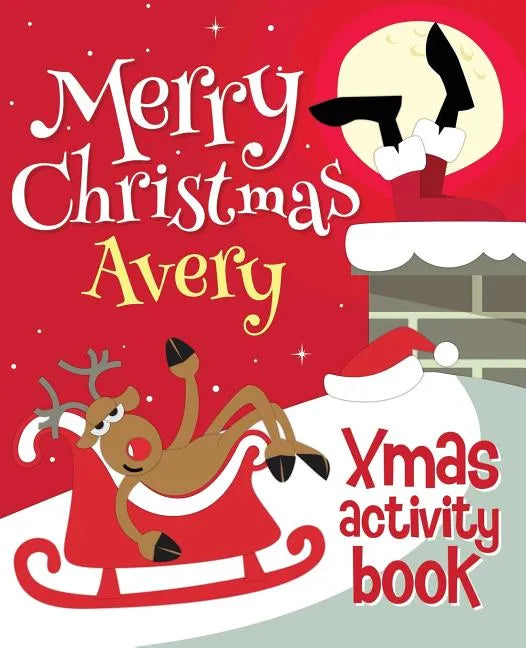 Merry Christmas Avery - Xmas Activity Book: (Personalized Children's Activity Book) - Paperback