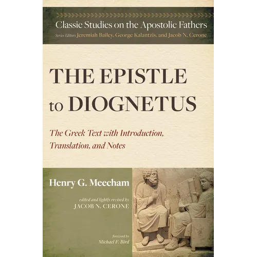 The Epistle to Diognetus: The Greek Text with Introduction, Translation, and Notes - Paperback